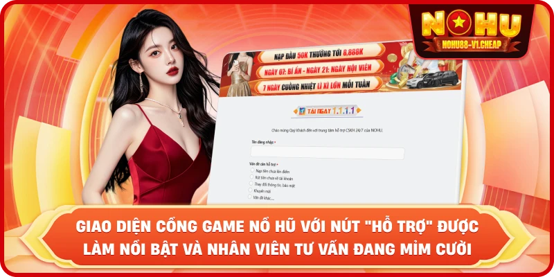 giao diện cổng game NỔ HŨ với nút "Hỗ trợ" được làm nổi bật và nhân viên tư vấn đang mỉm cười